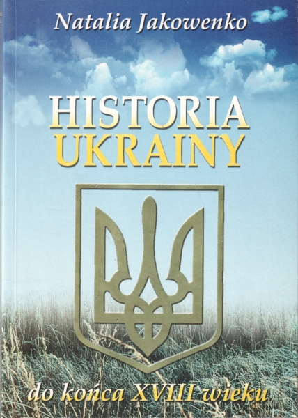 Jakowenko Natalia Historia Ukrainy Od czasów najdawniejszych do końca XVII wieku 154144.