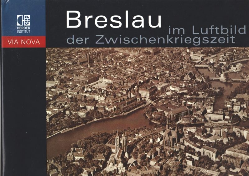 Eysmontt Rafał, Urban Thomas Breslau im Luftbild der Zwischeknriegszeit (tekst w języku niemieckim) 154166.