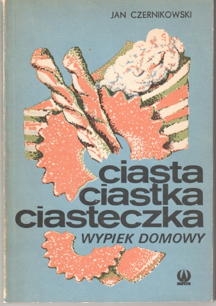Czernikowski Jan Ciasta, ciastka, ciasteczka Wypiek domowy 154191.