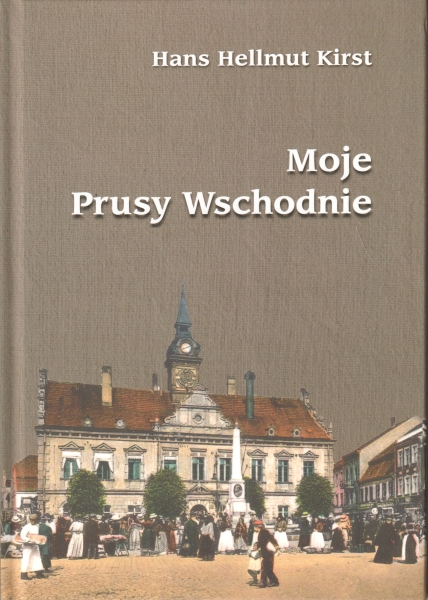 Kirst Han Hellmut Moje Prusy Wschodnie 154194.