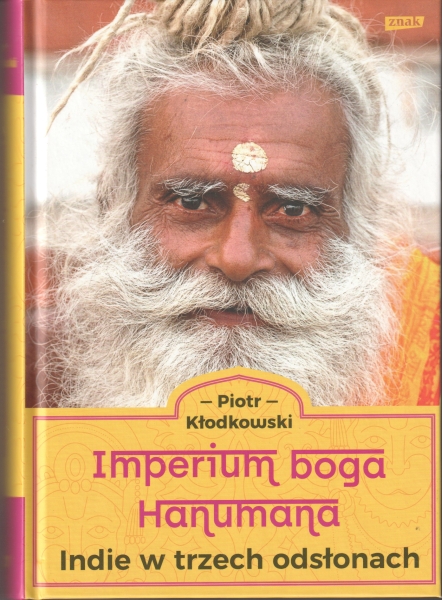 Kłodkowski Piotr Imperium boga Hanumana Indie w trzech odsłonach 154199.