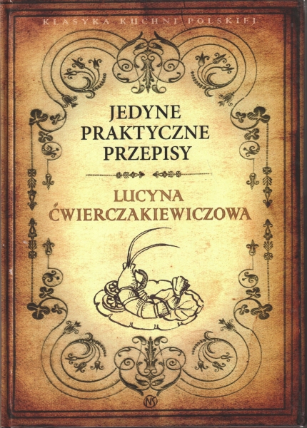 Ćwierczakiewiczówna Lucyna Jedyne praktyczne przepisy 154220.
