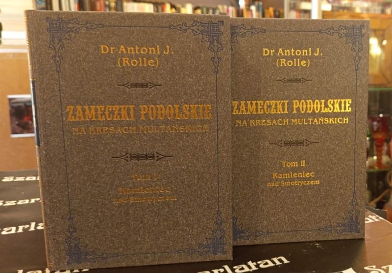(Rolle) Dr Antoni J. Zameczki podloskie na Kresach multańskich tom 1-3 ( t. 1 Kamieniec nad Smotryczem, t. 2 Kamieniec nad Smotryczem, t. 3 Bar, Czarnokozińce, Mohylów, Paniowice, Szarogród, Żwaniec) 154231.