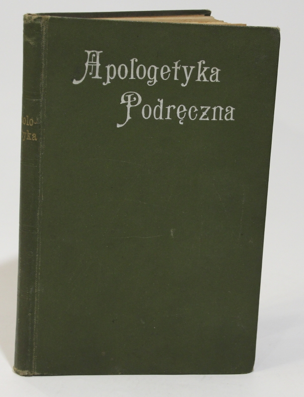 I. SCHMITZ Apologetyka podręczna. Obrona wiary katolickiej z odpowiedziami na ważniejsze zarzuty