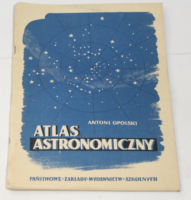 Antoni Opolski ATLAS ASTRONOMICZNY