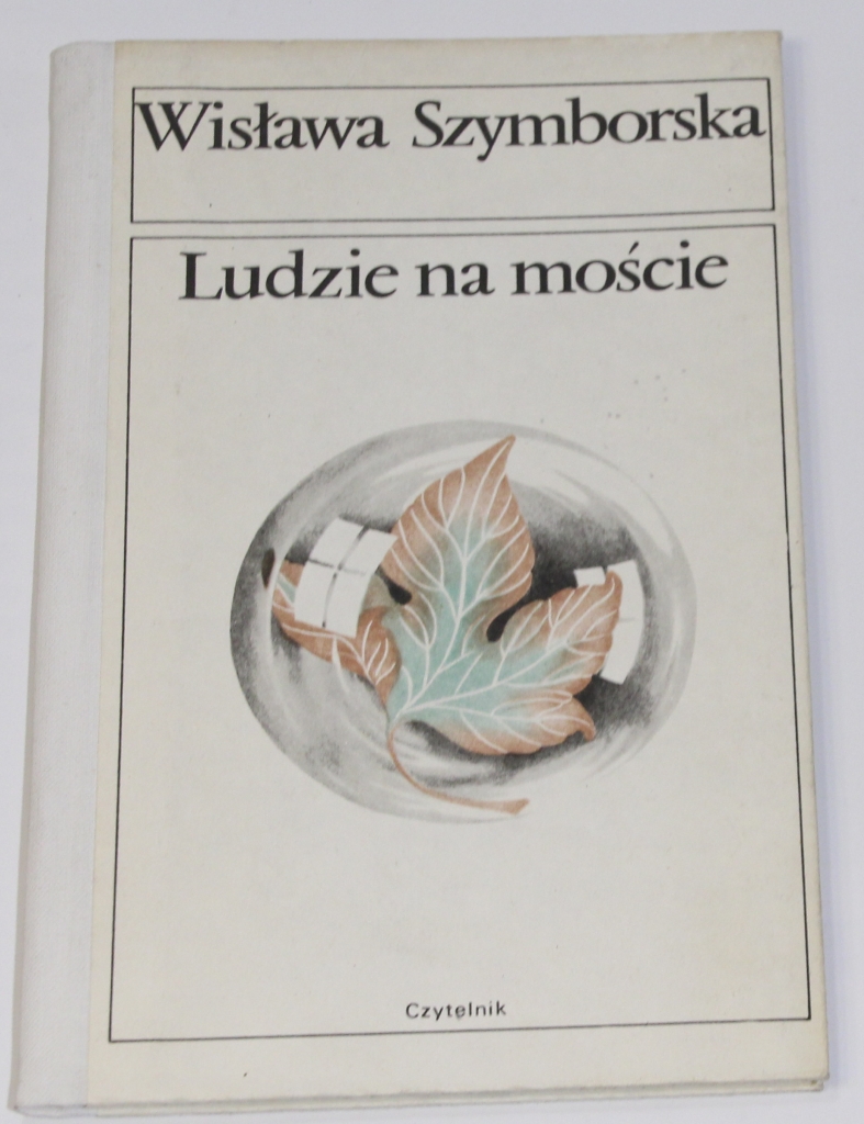 Wisława SZYMBORSKA Ludzie na moście [I wydanie]