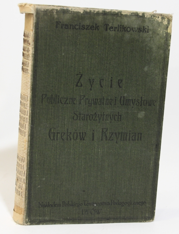 Franciszek TERLIKOWSKI Życie publiczne, prywatne i umysłowe starożytnych Greków i Rzymian