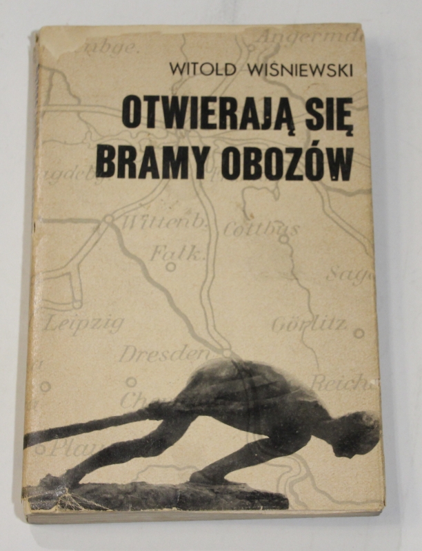 Witold WIŚNIEWSKI Otwierają się bramy obozów
