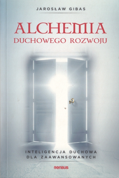 Gibas Jarosław Alchemia duchowego rozwoju Inteligencja duchowa dla zaawansowanych 154246.