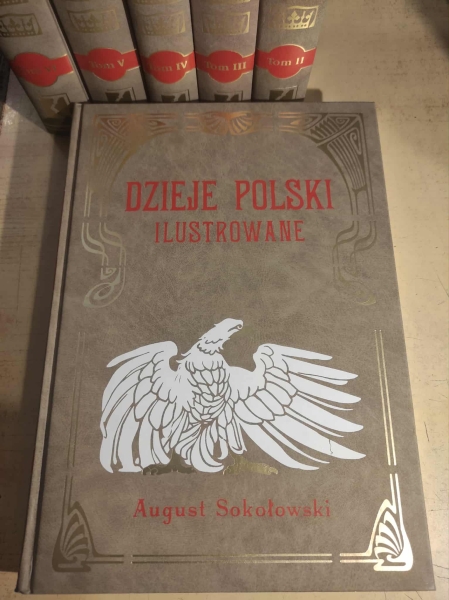 August SOKOŁOWSKI DZIEJE POLSKI ILUSTROWANE t.1-6 [komplet] [reprint] [PREZENT]                154335.